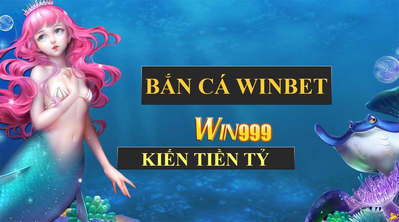 bắn cá kiềm tiền tỷ winbet