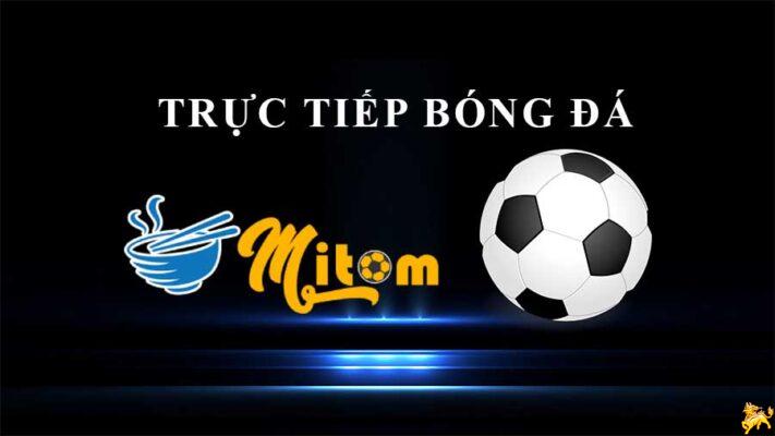 mitom tv -trực tiếp bóng đá