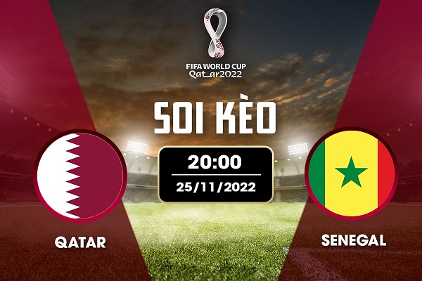 Kèo Qatar - Senegal 20h00 ngày 25/11/2022 Bảng A World Cup 2022