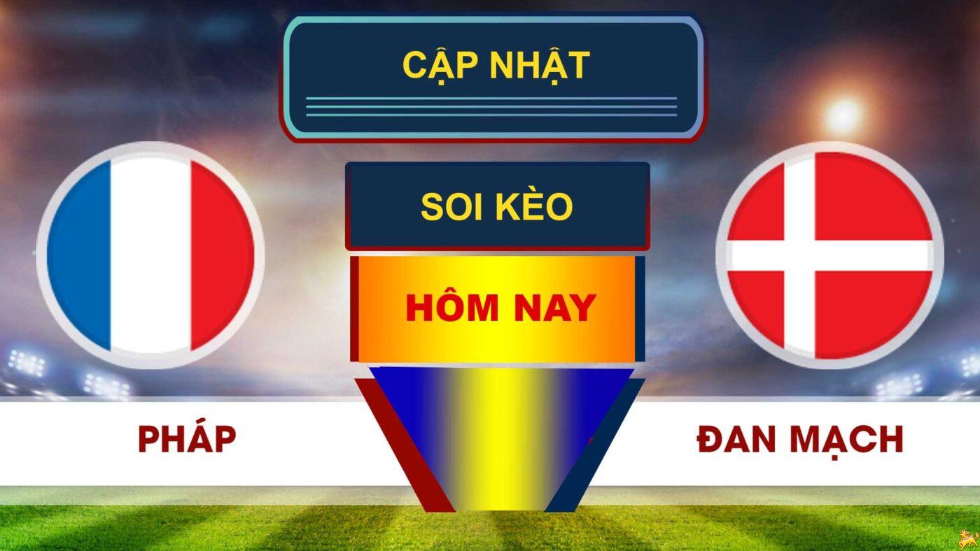 Soi Kèo Pháp vs Đan Mạch