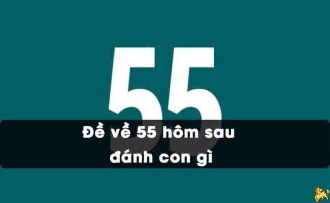 Đề về 55 hôm sau đánh số gì