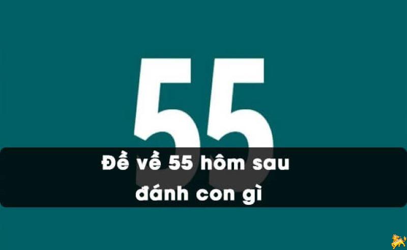 Đề về 55 hôm sau đánh số gì